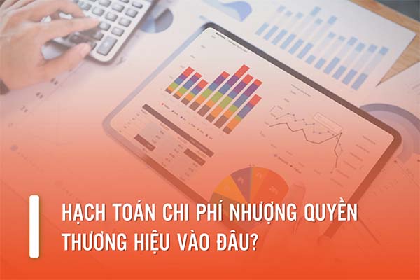 Hạch toán chi phí nhượng quyền thương hiệu